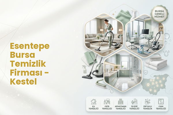 Esentepe Bursa Temizlik Firması - Kestel