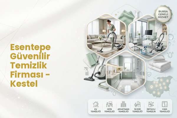 Esentepe Güvenilir Temizlik Firması - Kestel