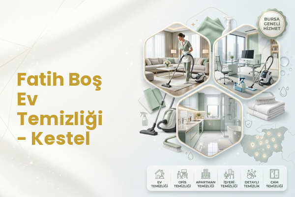 Fatih Boş Ev Temizliği - Kestel