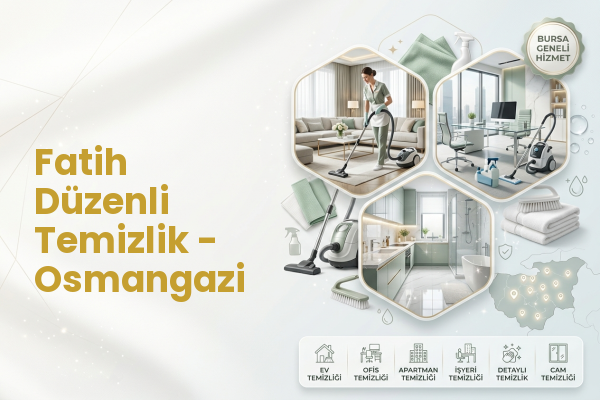 Fatih Düzenli Temizlik - Osmangazi