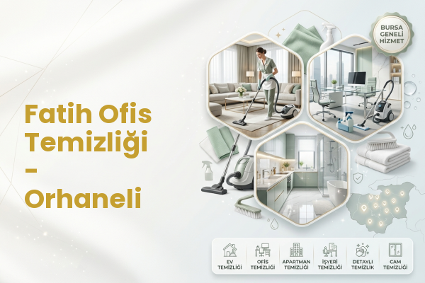 Fatih Ofis Temizliği - Orhaneli