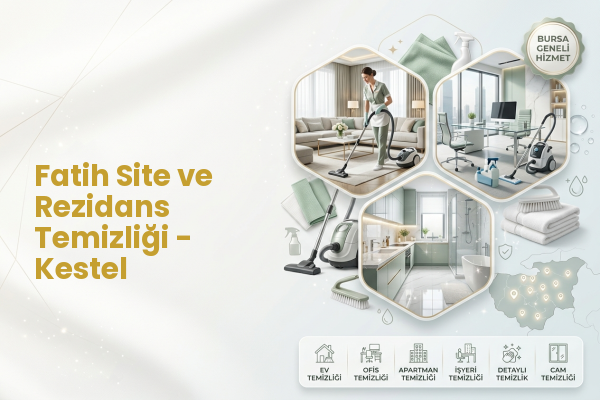 Fatih Site ve Rezidans Temizliği - Kestel