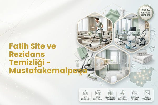 Fatih Site ve Rezidans Temizliği - Mustafakemalpaşa