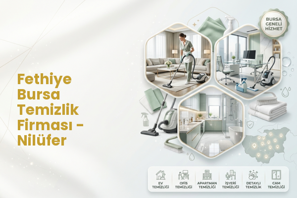 Fethiye Bursa Temizlik Firması - Nilüfer