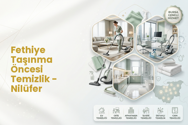 Fethiye Taşınma Öncesi Temizlik - Nilüfer
