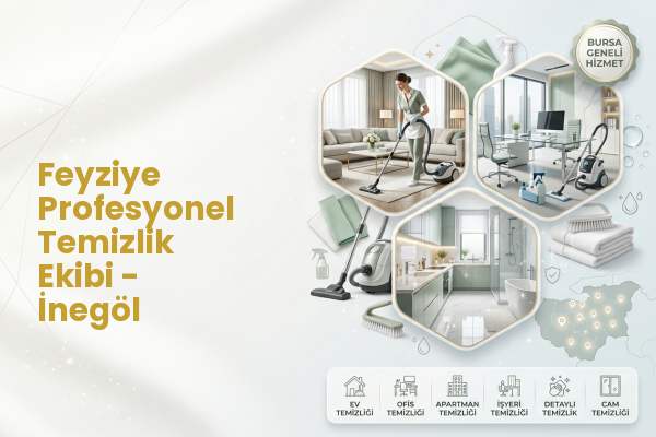Feyziye Profesyonel Temizlik Ekibi - İnegöl