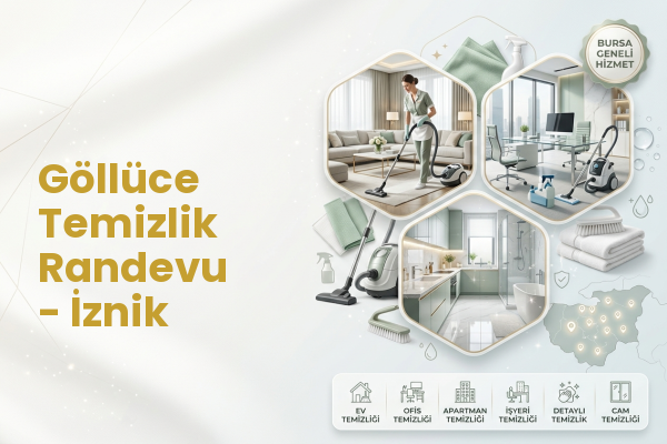 Göllüce Temizlik Randevu - İznik