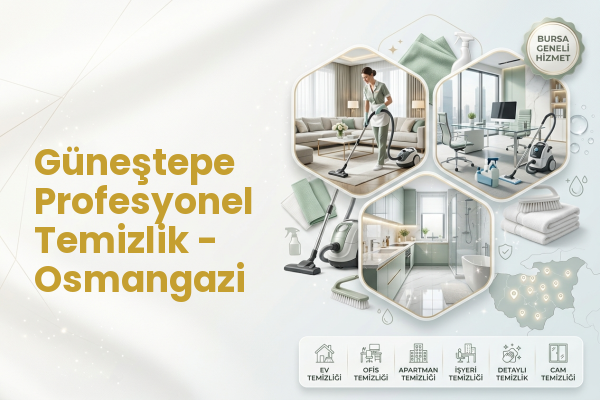 Güneştepe Profesyonel Temizlik - Osmangazi
