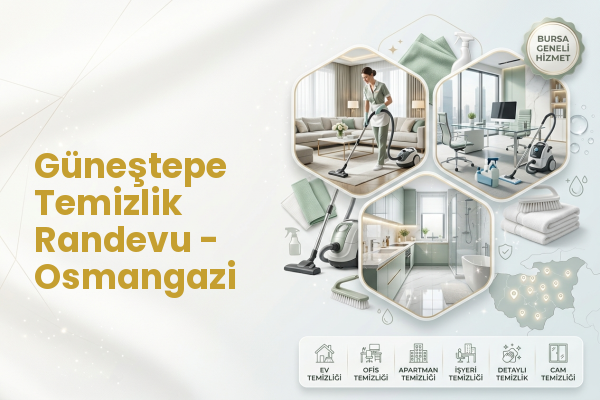 Güneştepe Temizlik Randevu - Osmangazi