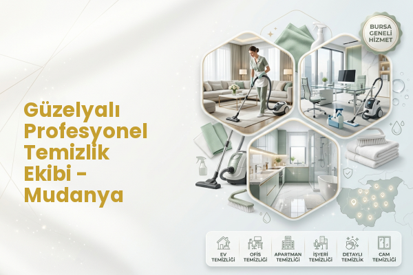 Güzelyalı Profesyonel Temizlik Ekibi - Mudanya