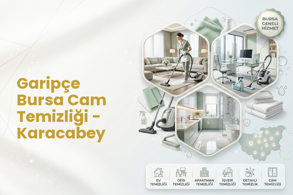 Garipçe Bursa Cam Temizliği - Karacabey