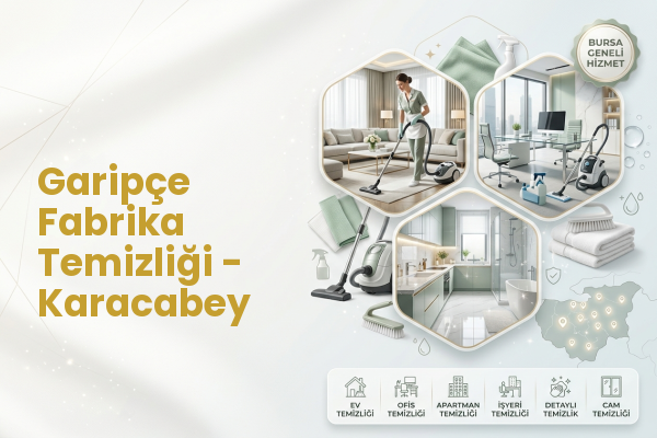 Garipçe Fabrika Temizliği - Karacabey
