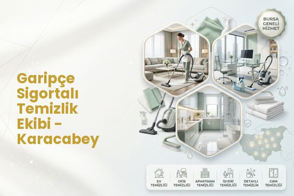Garipçe Sigortalı Temizlik Ekibi - Karacabey