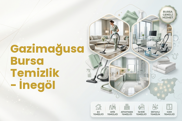 Gazimağusa Bursa Temizlik - İnegöl
