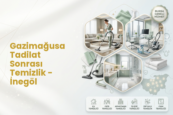 Gazimağusa Tadilat Sonrası Temizlik - İnegöl
