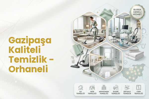 Gazipaşa Kaliteli Temizlik - Orhaneli