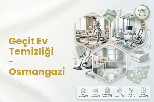 Geçit Ev Temizliği - Osmangazi