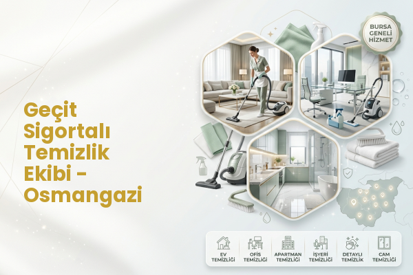 Geçit Sigortalı Temizlik Ekibi - Osmangazi
