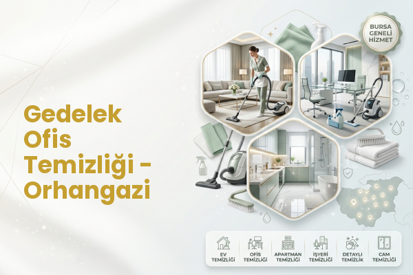 Gedelek Ofis Temizliği - Orhangazi