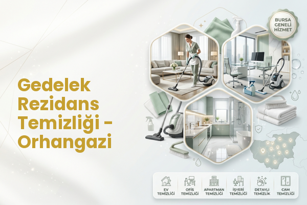 Gedelek Rezidans Temizliği - Orhangazi