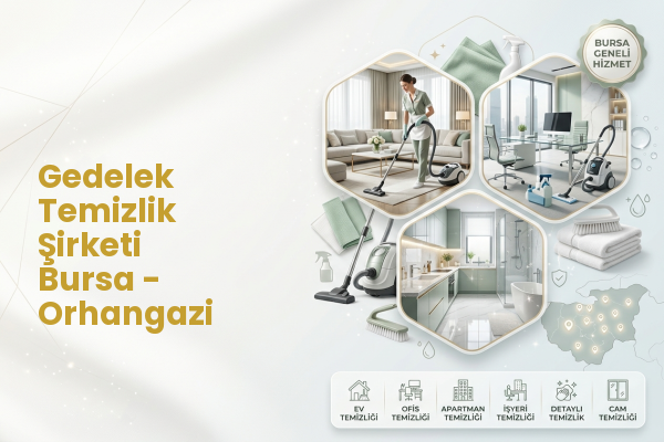 Gedelek Temizlik Şirketi Bursa - Orhangazi