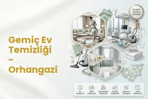 Gemiç Ev Temizliği - Orhangazi