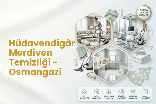 Hüdavendigâr Merdiven Temizliği - Osmangazi