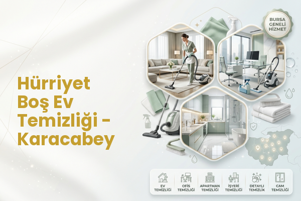 Hürriyet Boş Ev Temizliği - Karacabey