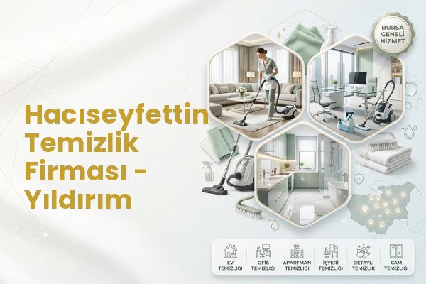 Hacıseyfettin Temizlik Firması - Yıldırım