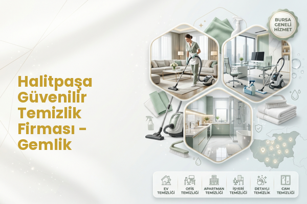 Halitpaşa Güvenilir Temizlik Firması - Gemlik