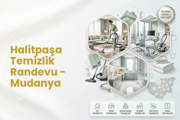 Halitpaşa Temizlik Randevu - Mudanya