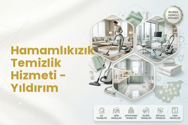 Hamamlıkızık Temizlik Hizmeti - Yıldırım