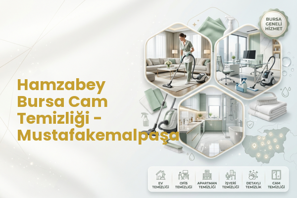 Hamzabey Bursa Cam Temizliği - Mustafakemalpaşa