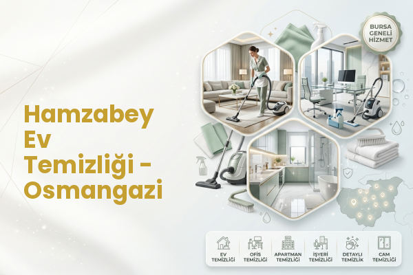 Hamzabey Ev Temizliği - Osmangazi