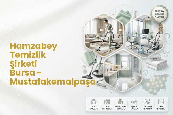 Hamzabey Temizlik Şirketi Bursa - Mustafakemalpaşa