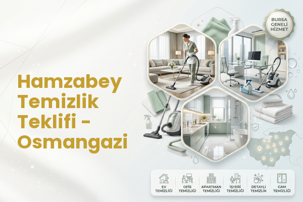 Hamzabey Temizlik Teklifi - Osmangazi