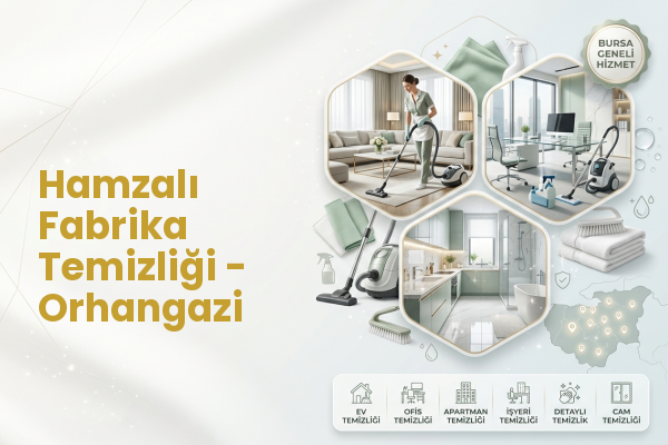 Hamzalı Fabrika Temizliği - Orhangazi