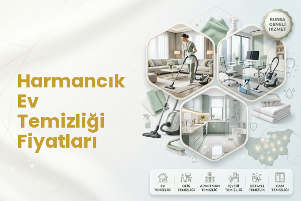 Harmancık Ev Temizliği Fiyatları