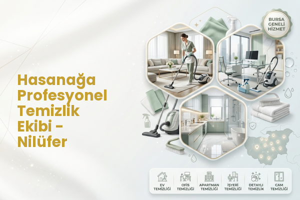 Hasanağa Profesyonel Temizlik Ekibi - Nilüfer