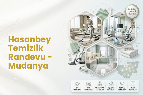 Hasanbey Temizlik Randevu - Mudanya
