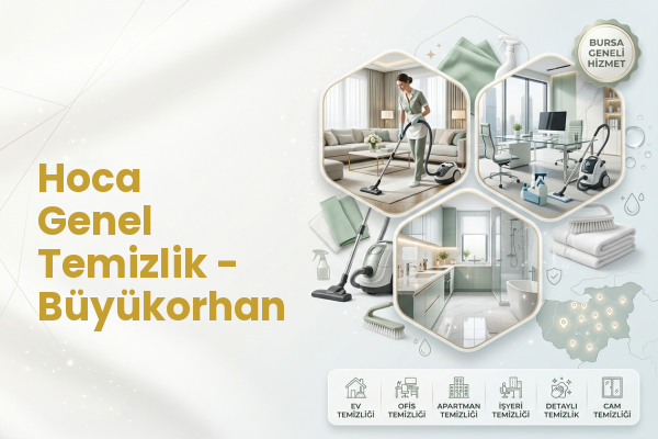 Hoca Genel Temizlik - Büyükorhan