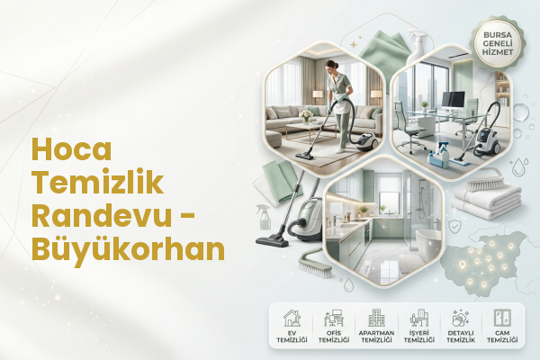 Hoca Temizlik Randevu - Büyükorhan