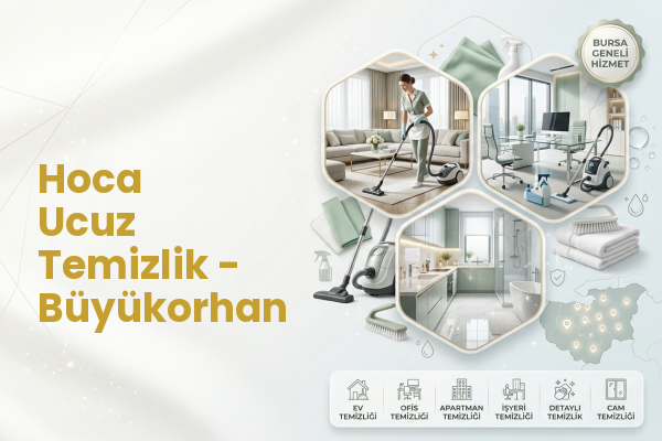 Hoca Ucuz Temizlik - Büyükorhan