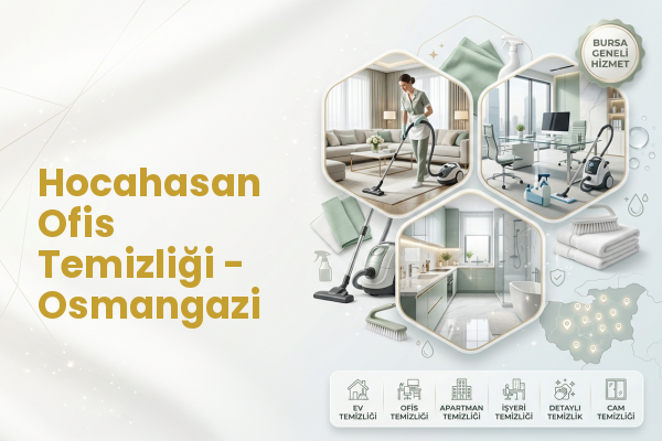 Hocahasan Ofis Temizliği - Osmangazi