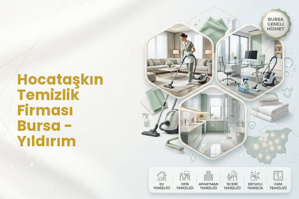 Hocataşkın Temizlik Firması Bursa - Yıldırım