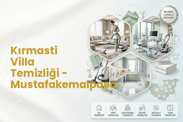 Kırmasti Villa Temizliği - Mustafakemalpaşa
