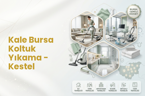 Kale Bursa Koltuk Yıkama - Kestel