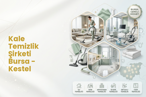 Kale Temizlik Şirketi Bursa - Kestel