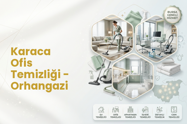 Karaca Ofis Temizliği - Orhangazi