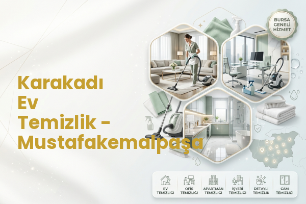 Karakadı Ev Temizlik - Mustafakemalpaşa